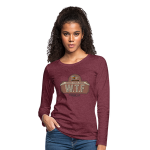 W.T.F Women's Premium Long Sleeve T-Shirt - heather burgundy