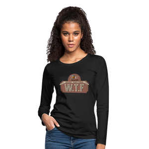 W.T.F Women's Premium Long Sleeve T-Shirt - black