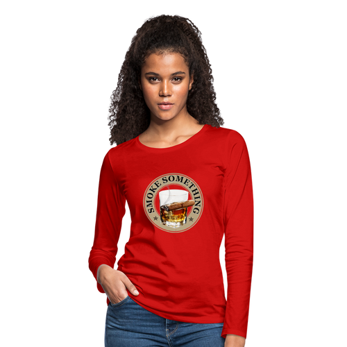 Smoke Something Women's Premium Long Sleeve T-Shirt - red
