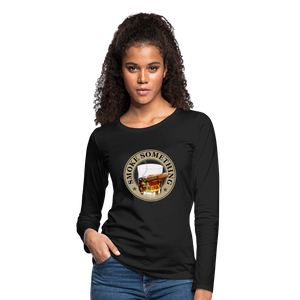 Smoke Something Women's Premium Long Sleeve T-Shirt - black