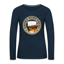 Load image into Gallery viewer, Smoke Something Women&#39;s Premium Long Sleeve T-Shirt - deep navy