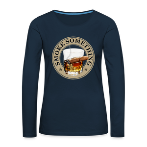 Smoke Something Women's Premium Long Sleeve T-Shirt - deep navy