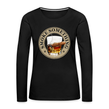 Load image into Gallery viewer, Smoke Something Women&#39;s Premium Long Sleeve T-Shirt - black