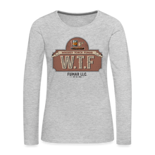 Load image into Gallery viewer, W.T.F Women&#39;s Premium Long Sleeve T-Shirt - heather gray
