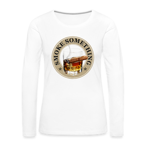 Smoke Something Women's Premium Long Sleeve T-Shirt - white