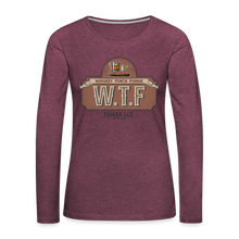 Load image into Gallery viewer, W.T.F Women&#39;s Premium Long Sleeve T-Shirt - heather burgundy